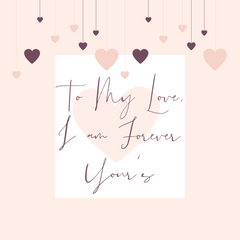 To My Love, I am Forever Yours
